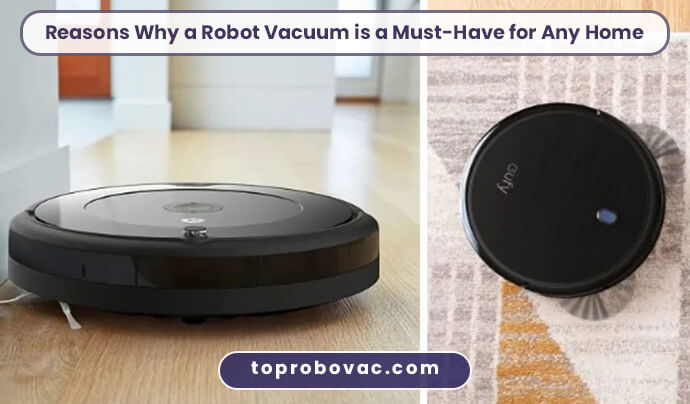 Reasons Why a Robot Vacuum is a Must-Have for Any Home