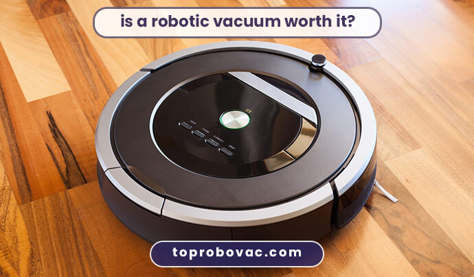is a robotic vacuum worth it?