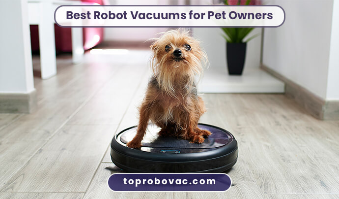 Best Robot Vacuums for Pet Owners